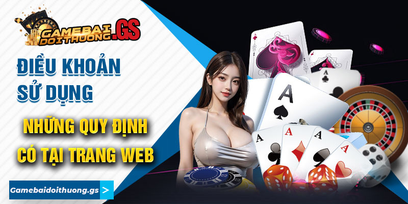 Điều Khoản Sử Dụng - Những Quy Định Có Tại Trang Web