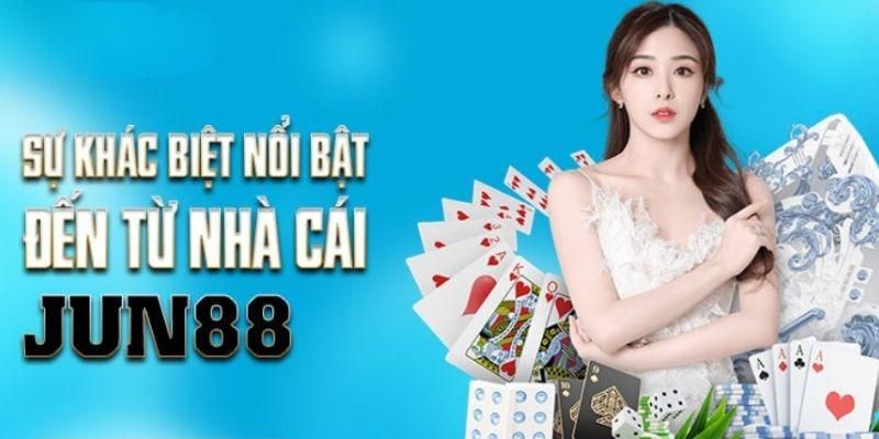 Điểm mặt các đặc trưng chỉ có tại Jun88