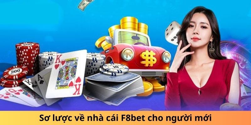 Sơ lược về nhà cái F8bet cho người mới